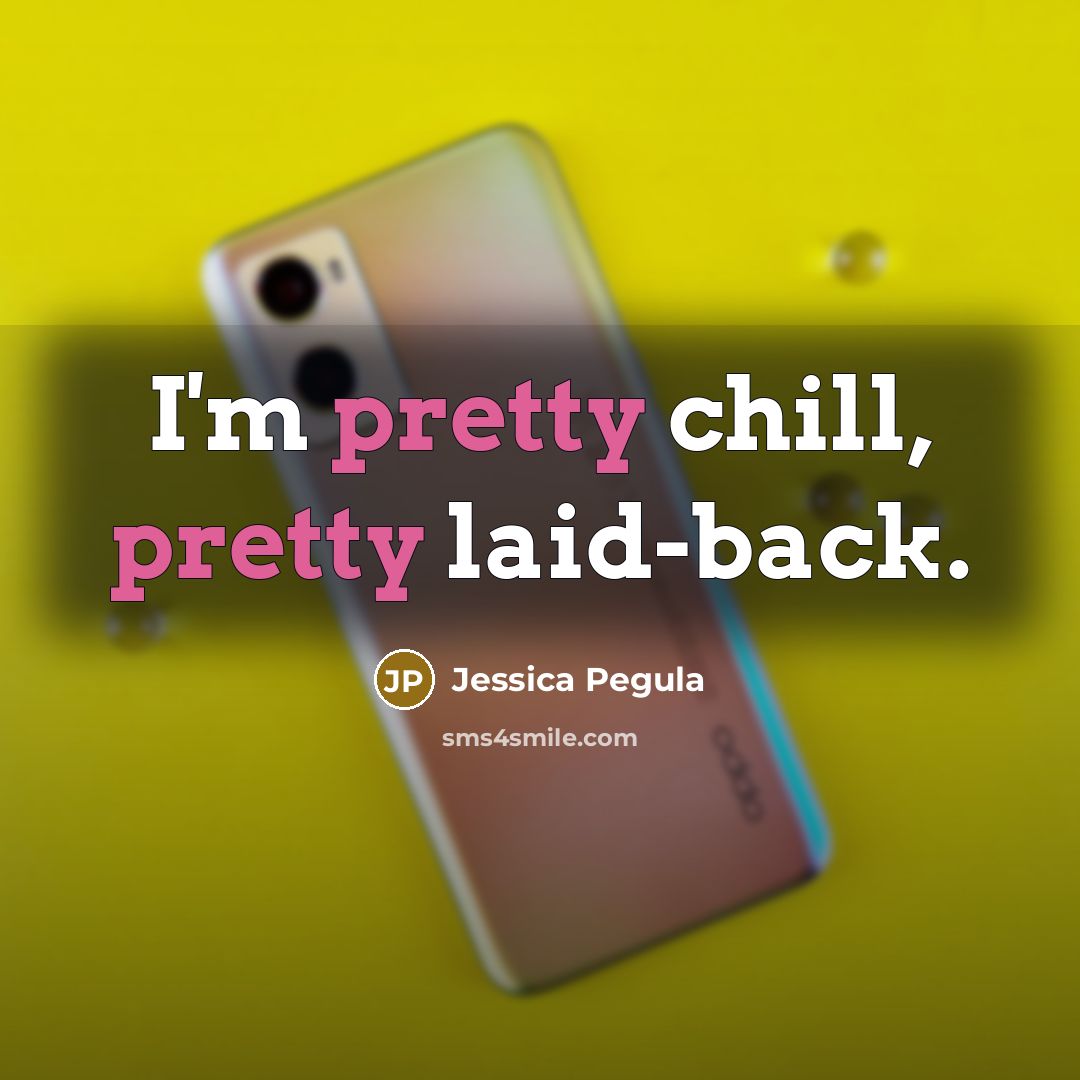 “I'm pretty chill, pretty laid-back.…” quote by Jessica Pegula
