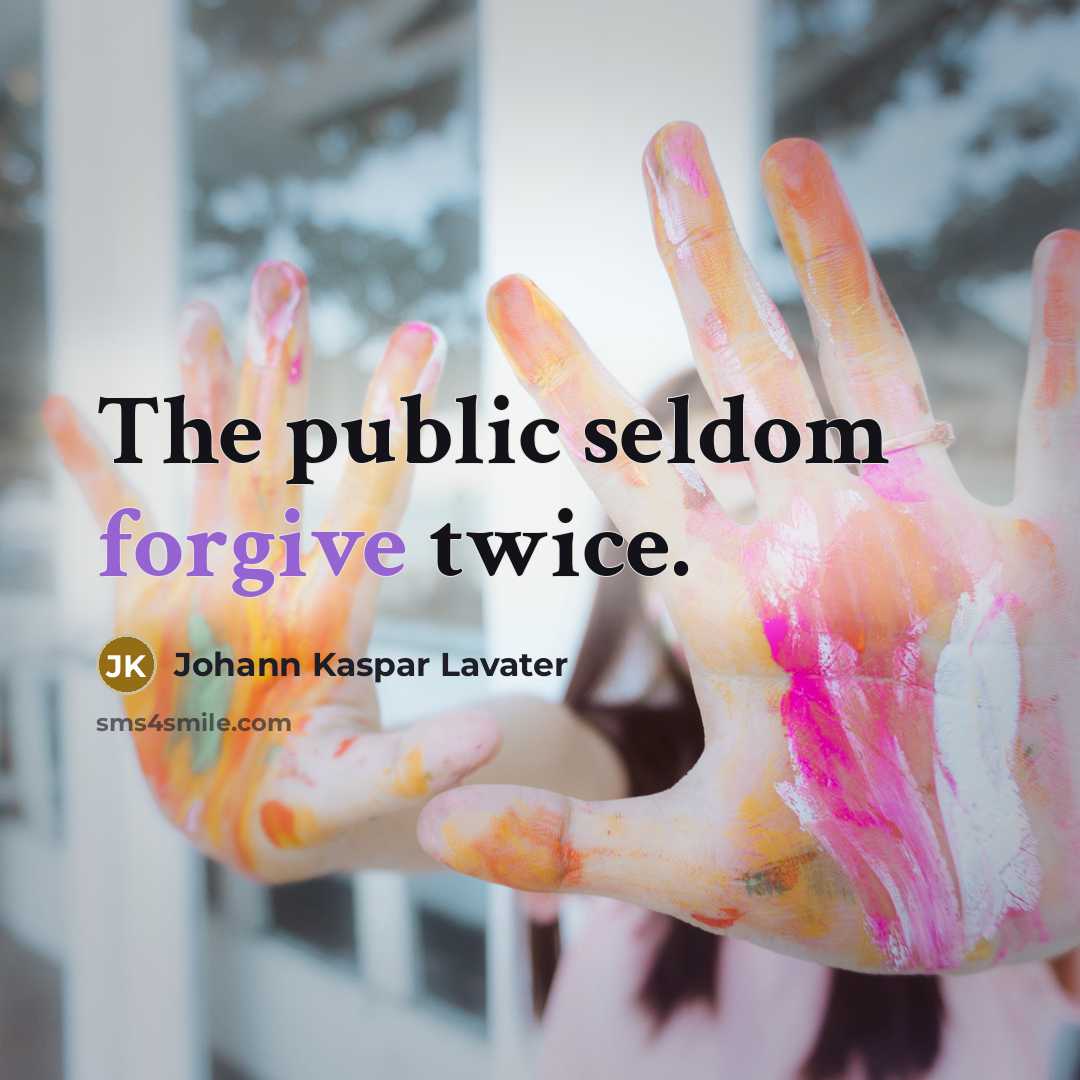 “The public seldom forgive twice.…” quote by Johann Kaspar Lavater