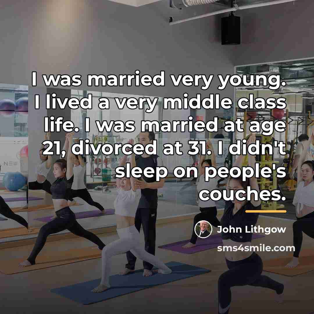 “I was married very young. I lived a very middle…” quote by John Lithgow