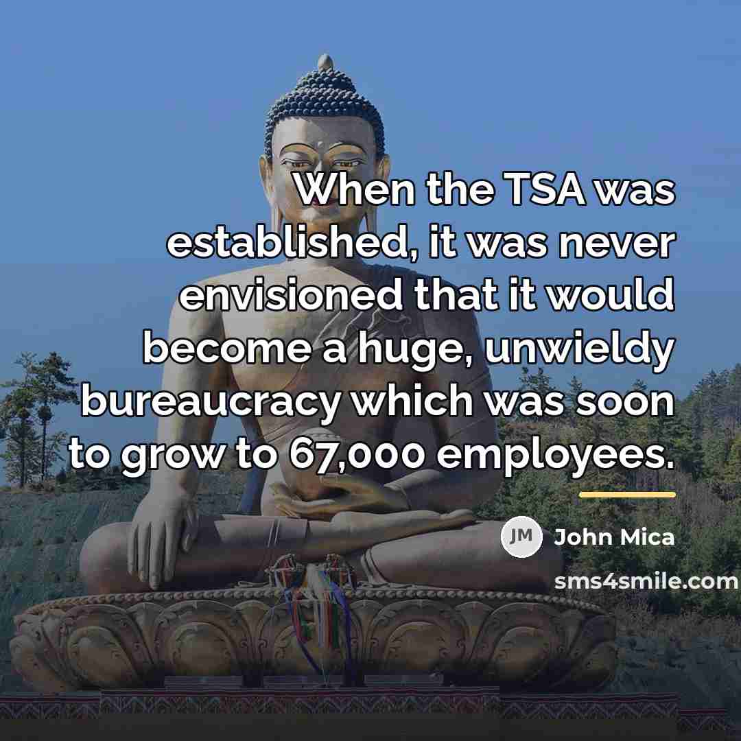 “When the TSA was established, it was never envisioned that…” quote by John Mica