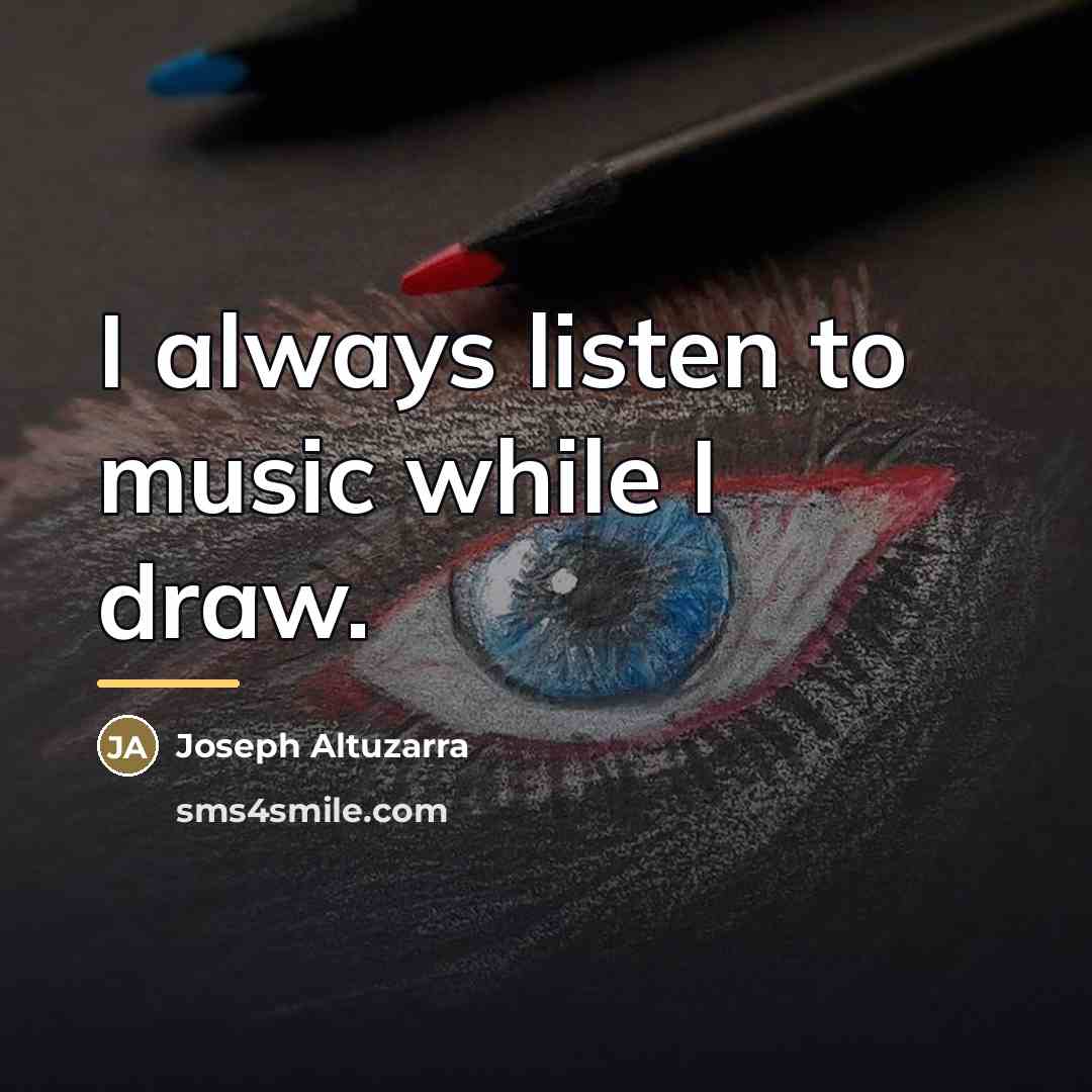 “I always listen to music while I draw.…” quote by Joseph Altuzarra