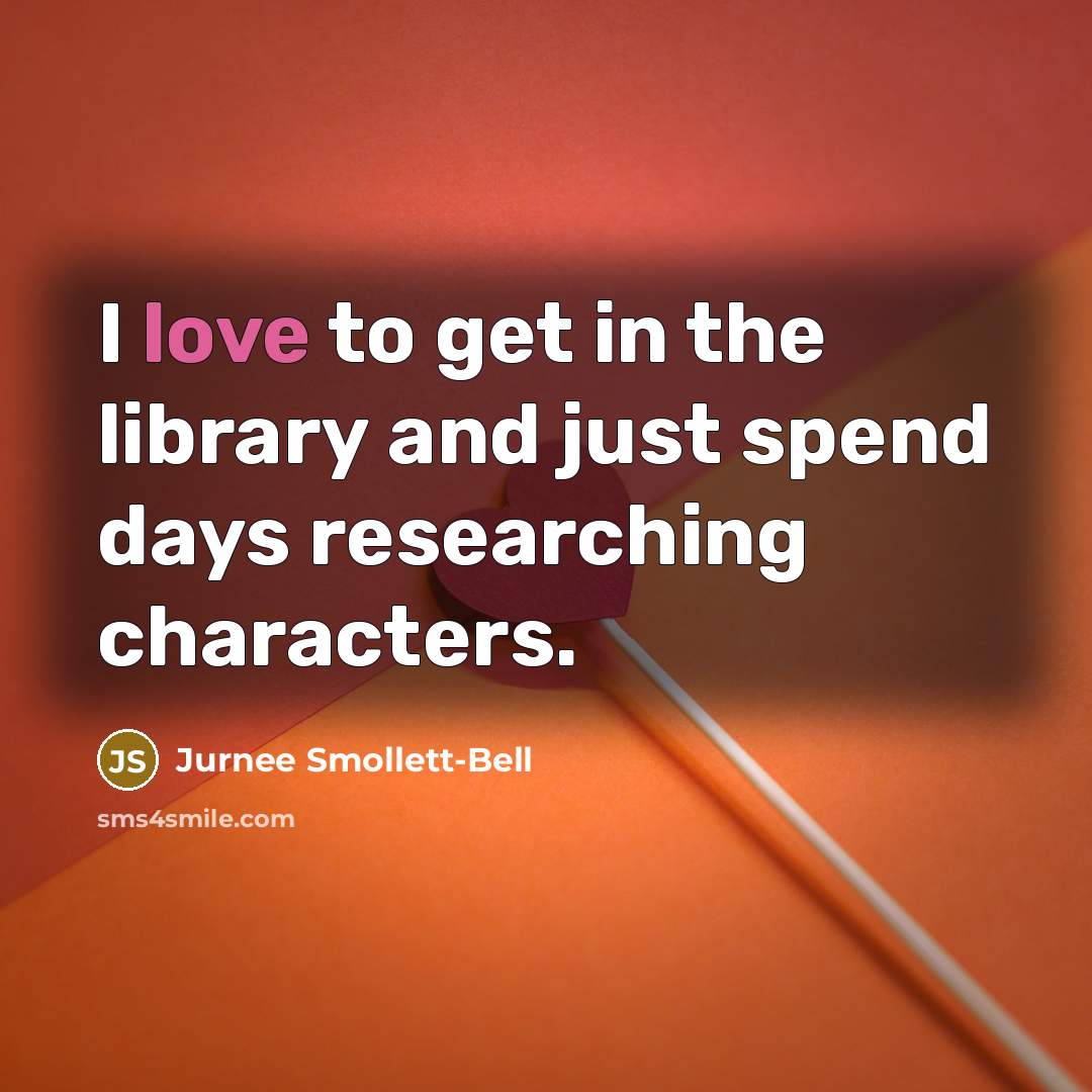 “I love to get in the library and just spend…” quote by Jurnee Smollett-Bell