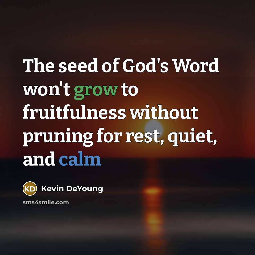 “The seed of God's Word won't grow to fruitfulness without…” quote by Kevin DeYoung