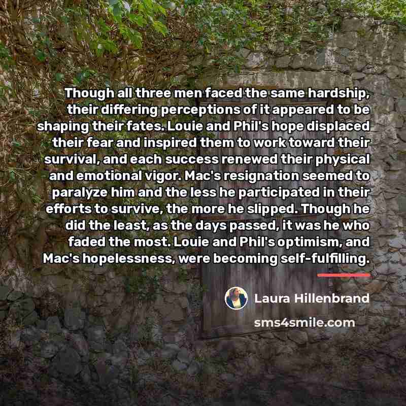 “Though all three men faced the same hardship, their differing…” quote by Laura Hillenbrand