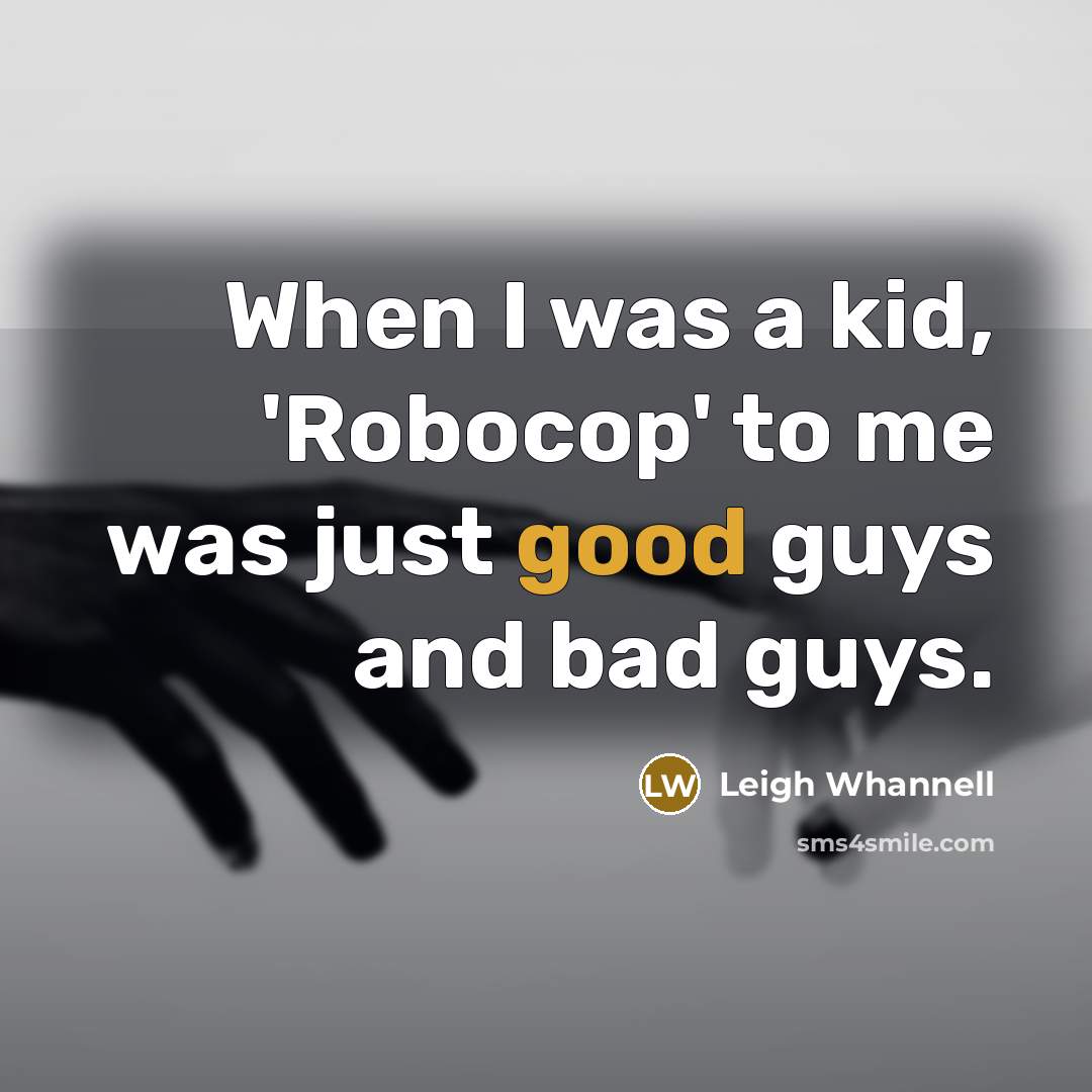 “When I was a kid, 'Robocop' to me was just…” quote by Leigh Whannell