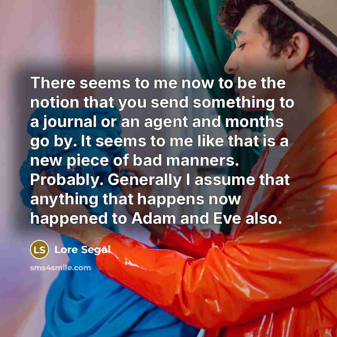 “There seems to me now to be the notion that…” quote by Lore Segal