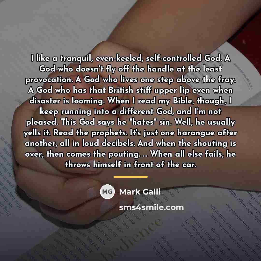 “I like a tranquil, even-keeled, self-controlled God. A God who…” quote by Mark Galli