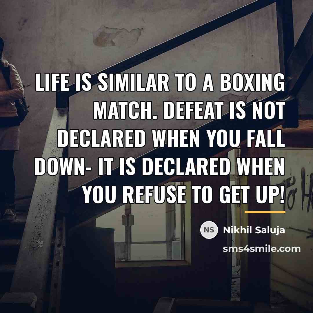 “Life is similar to a Boxing match. Defeat is NOT…” quote by Nikhil Saluja