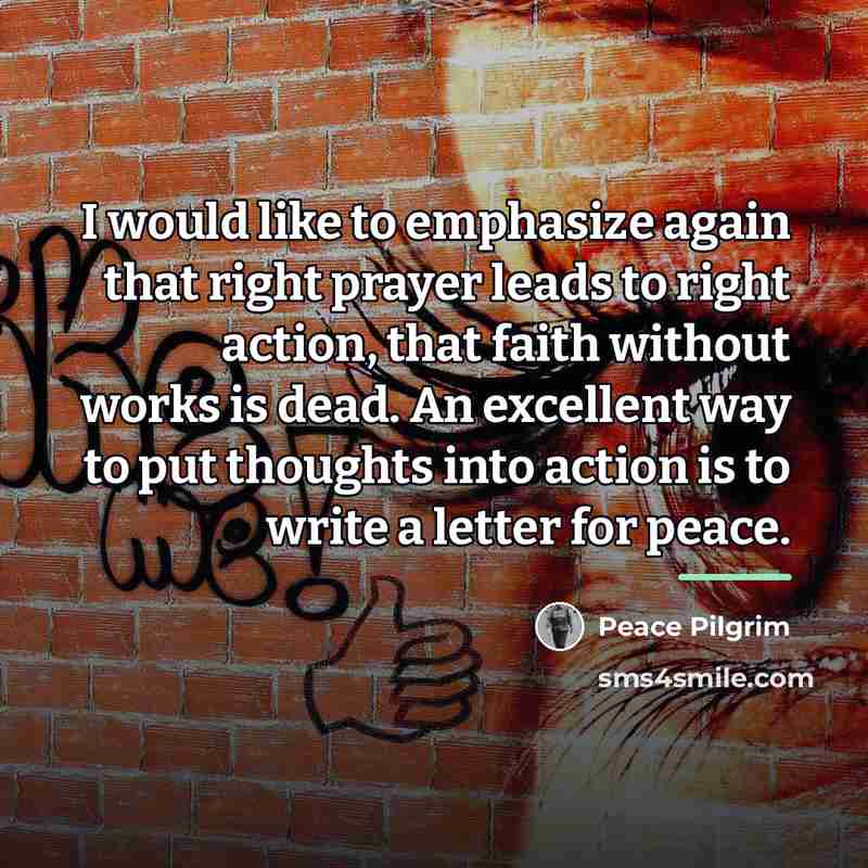 “I would like to emphasize again that right prayer leads…” quote by Peace Pilgrim