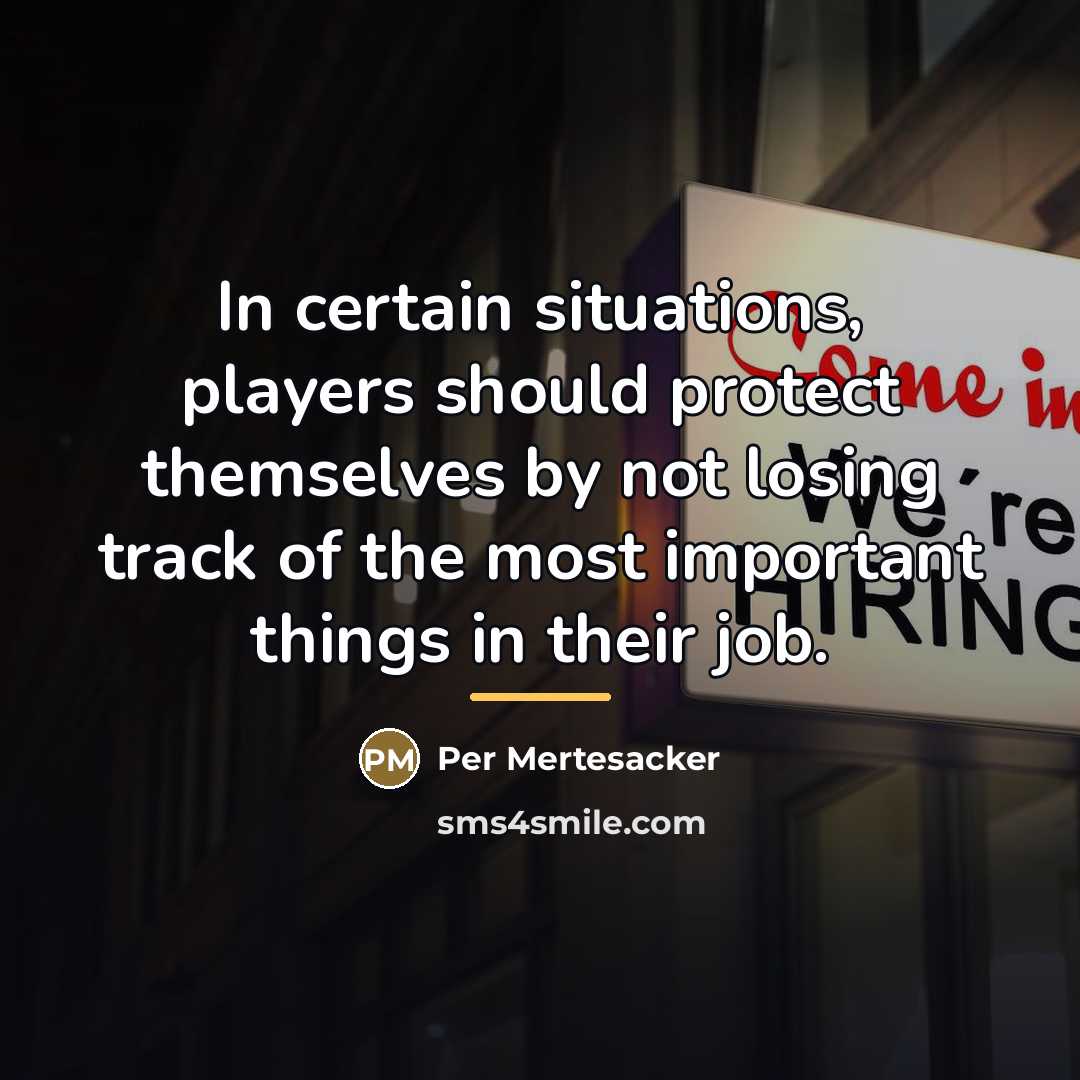 “In certain situations, players should protect themselves by not losing…” quote by Per Mertesacker