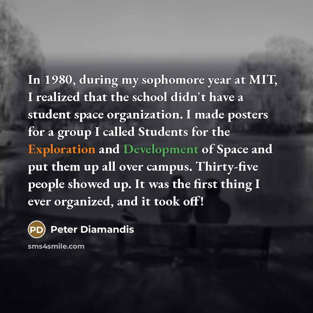 “In 1980, during my sophomore year at MIT, I realized…” quote by Peter Diamandis