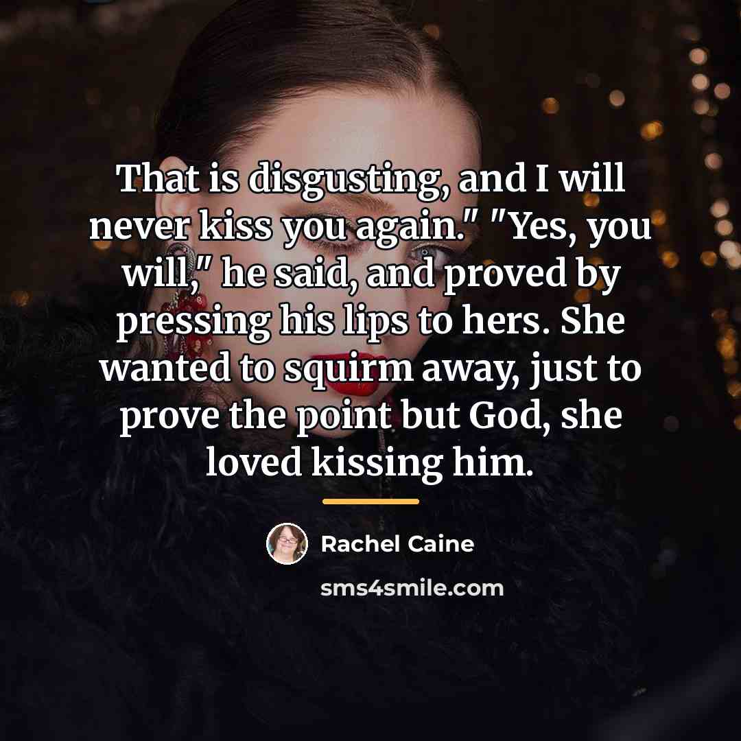 “That is disgusting, and I will never kiss you again."…” quote by Rachel Caine