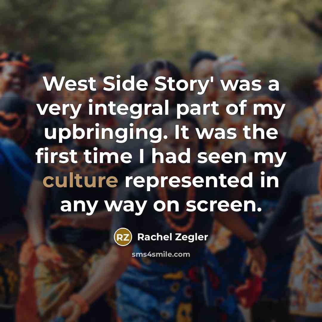 “West Side Story' was a very integral part of my…” quote by Rachel Zegler