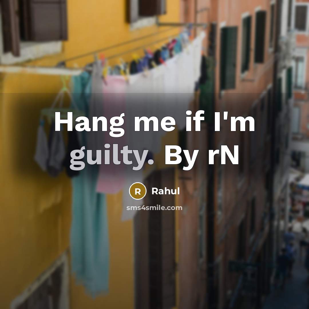 “Hang me if I'm guilty. By rN” quote by Rahul