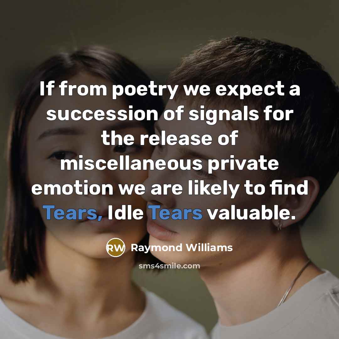 “If from poetry we expect a succession of signals for…” quote by Raymond Williams