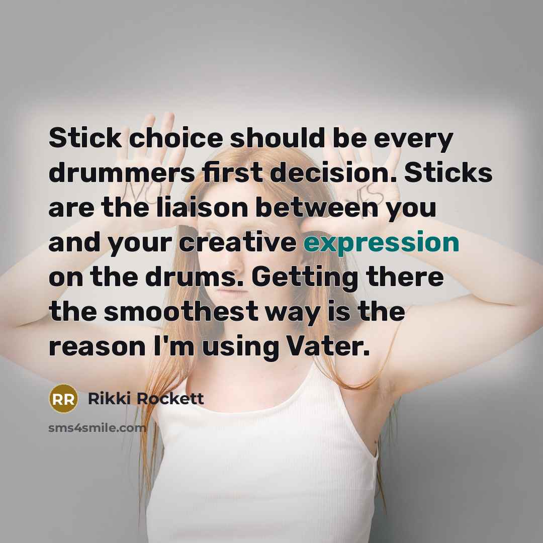 “Stick choice should be every drummers first decision. Sticks are…” quote by Rikki Rockett