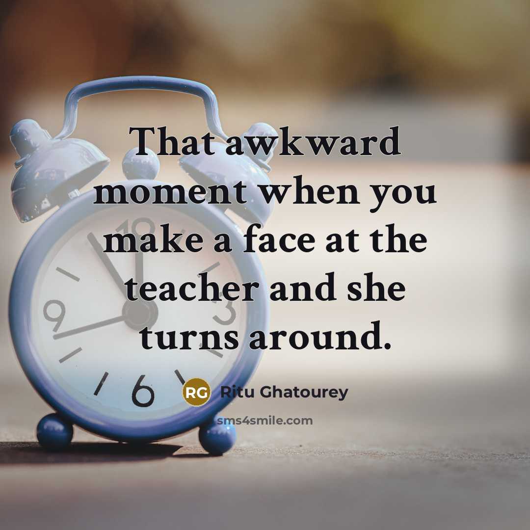 “That awkward moment when you make a face at the…” quote by Ritu Ghatourey