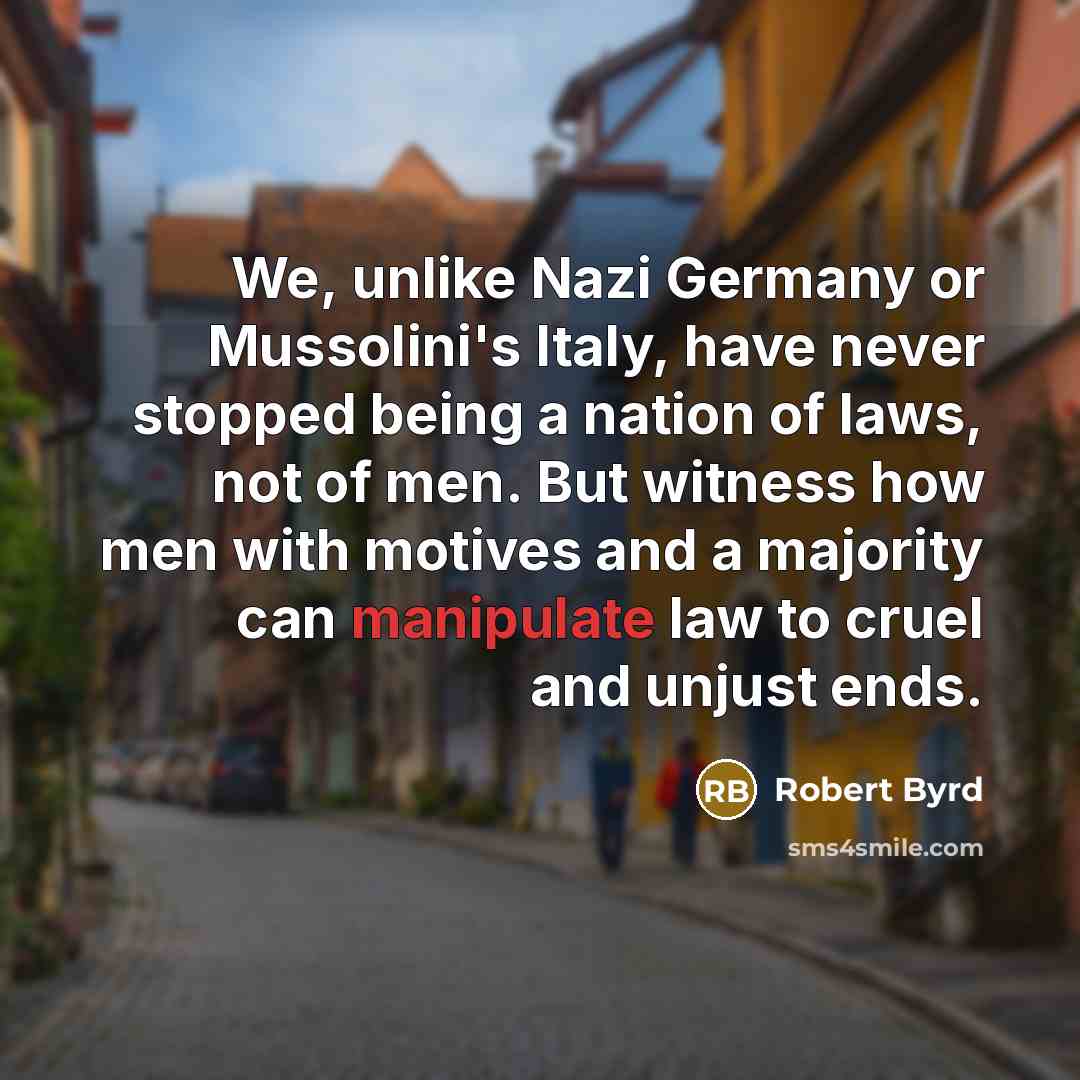 “We, unlike Nazi Germany or Mussolini's Italy, have never stopped…” quote by Robert Byrd