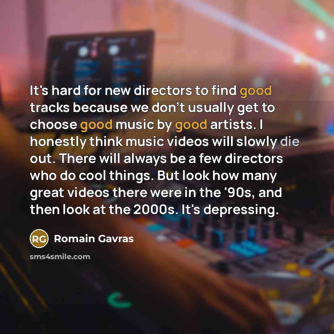 “It's hard for new directors to find good tracks because…” quote by Romain Gavras