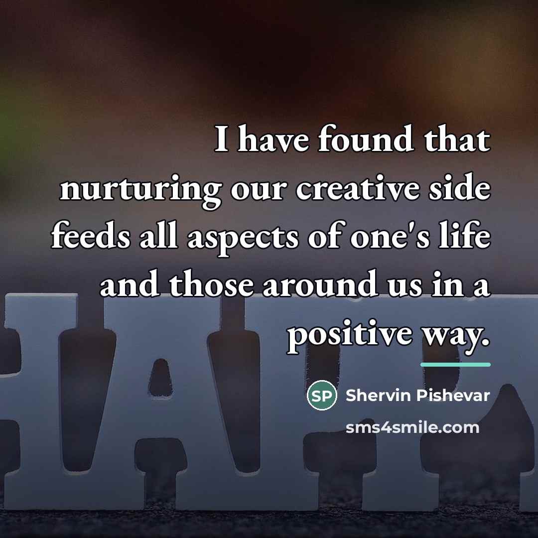 “I have found that nurturing our creative side feeds all…” quote by Shervin Pishevar