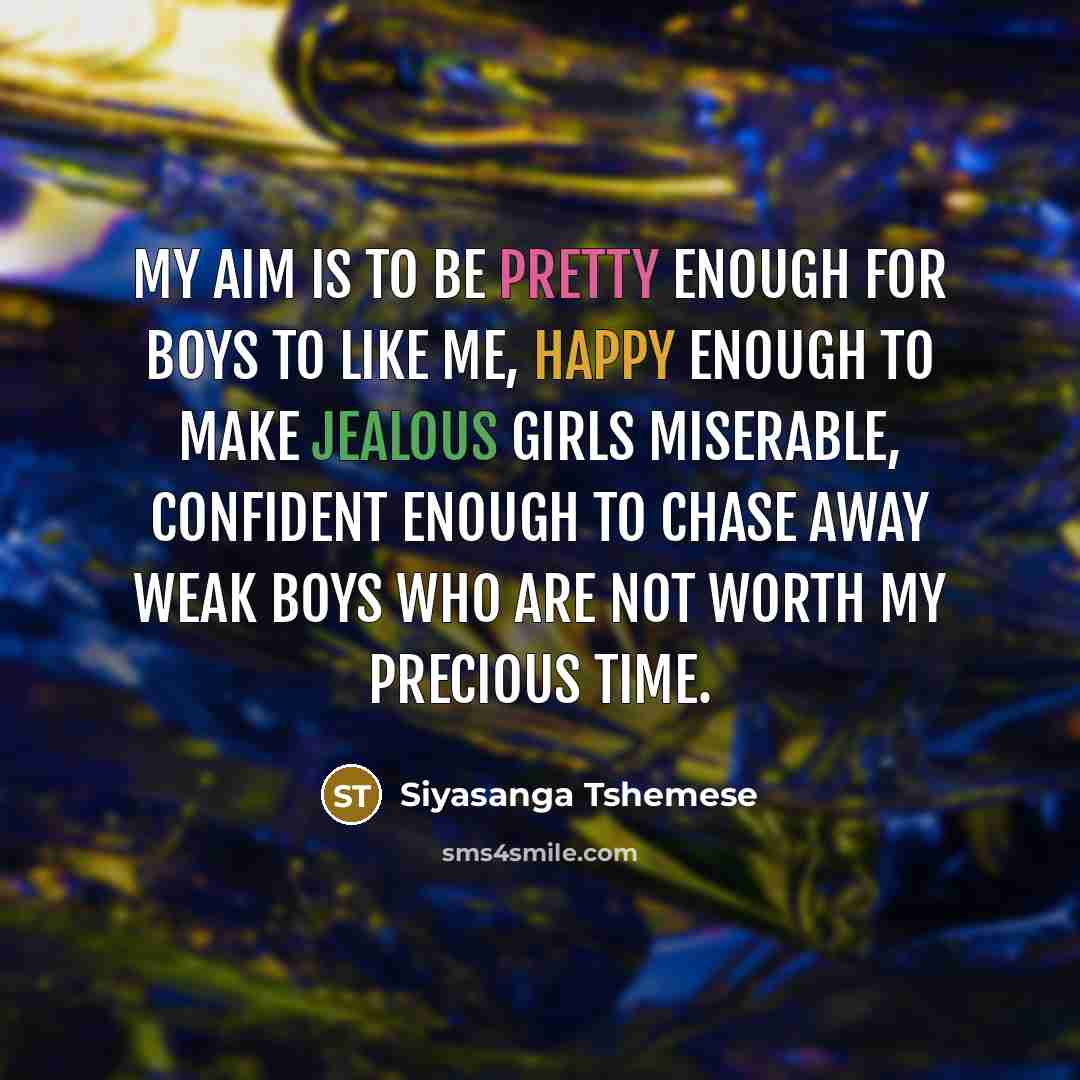 “My aim is to be pretty enough for boys to…” quote by Siyasanga Tshemese