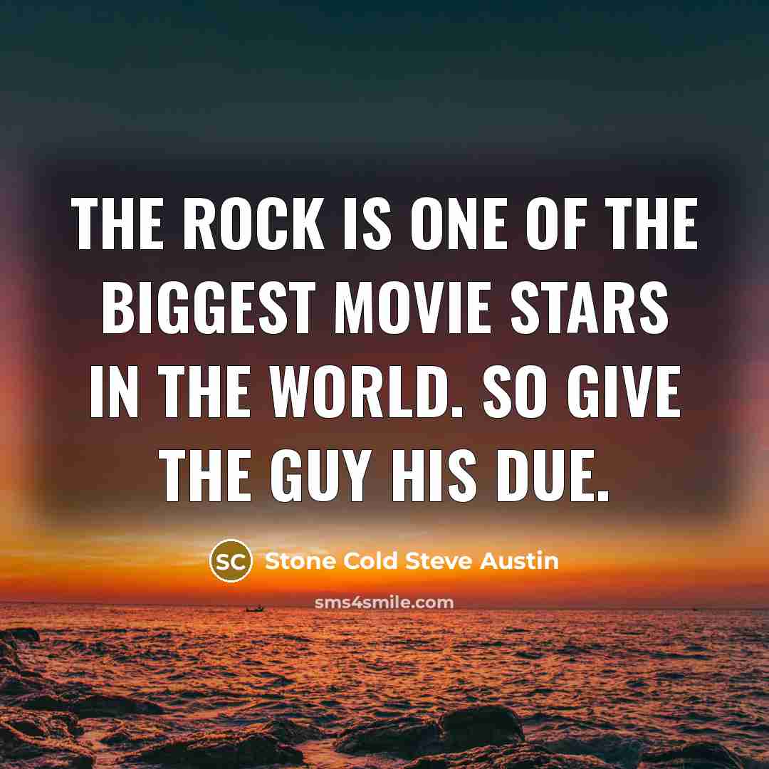 “The Rock is one of the biggest movie stars in…” quote by Stone Cold Steve Austin