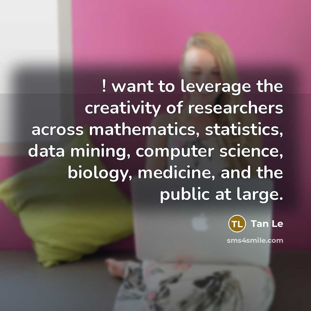 “! want to leverage the creativity of researchers across mathematics,…” quote by Tan Le