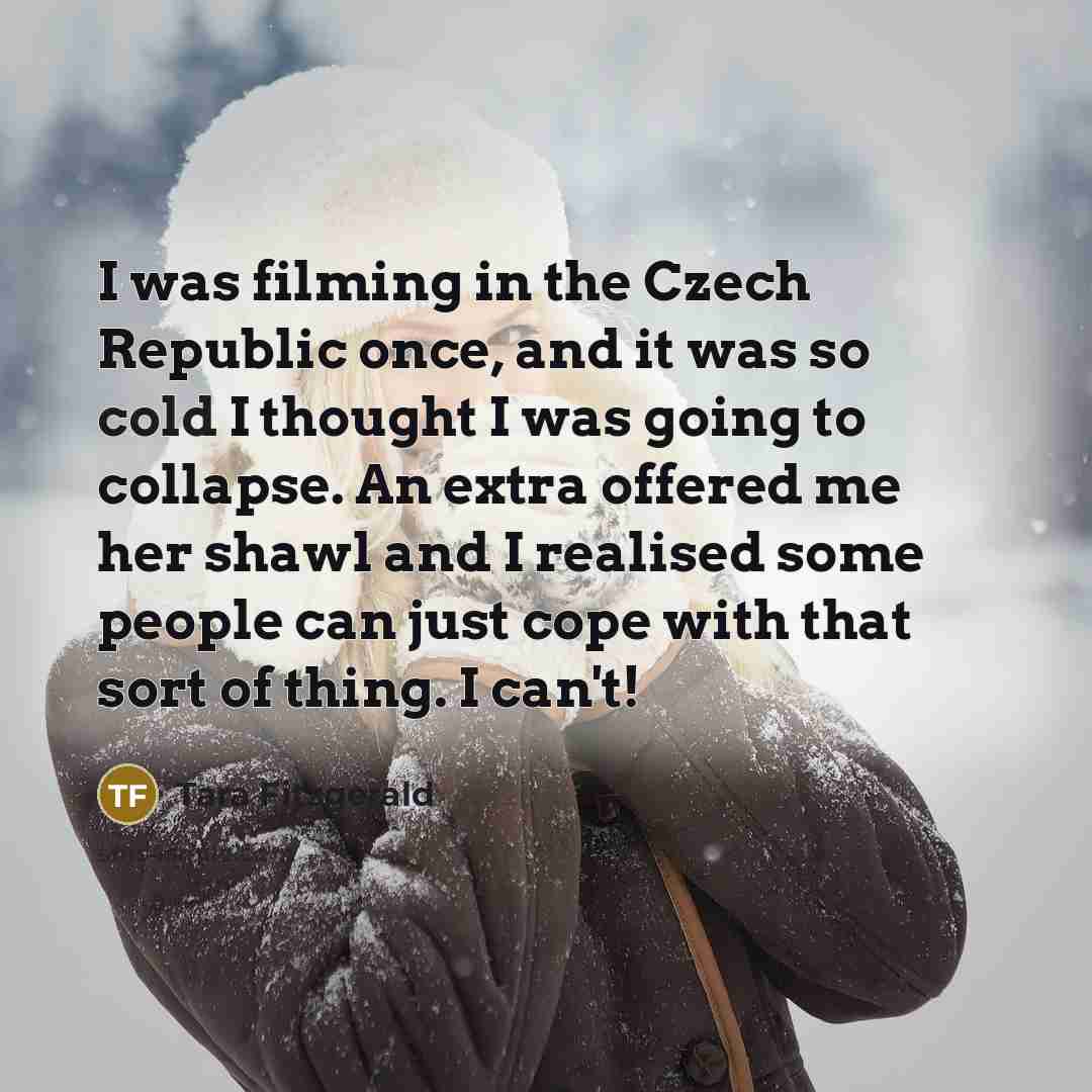 “I was filming in the Czech Republic once, and it…” quote by Tara Fitzgerald
