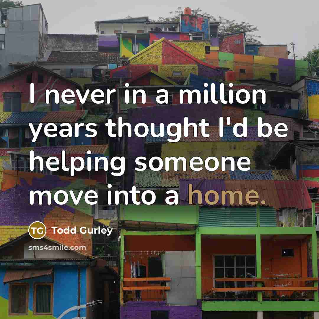 “I never in a million years thought I'd be helping…” quote by Todd Gurley