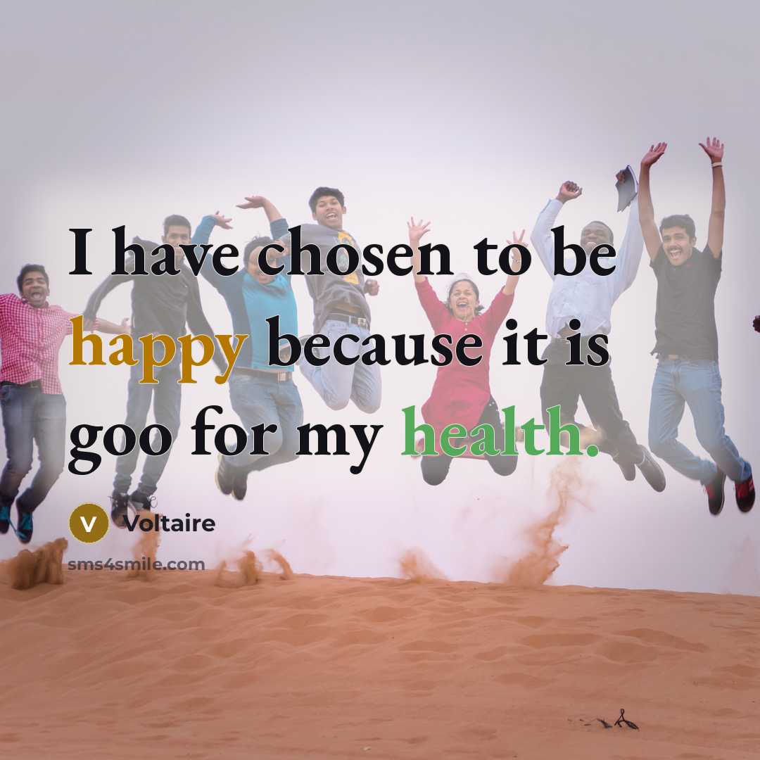 “I have chosen to be happy because it is goo…” quote by Voltaire