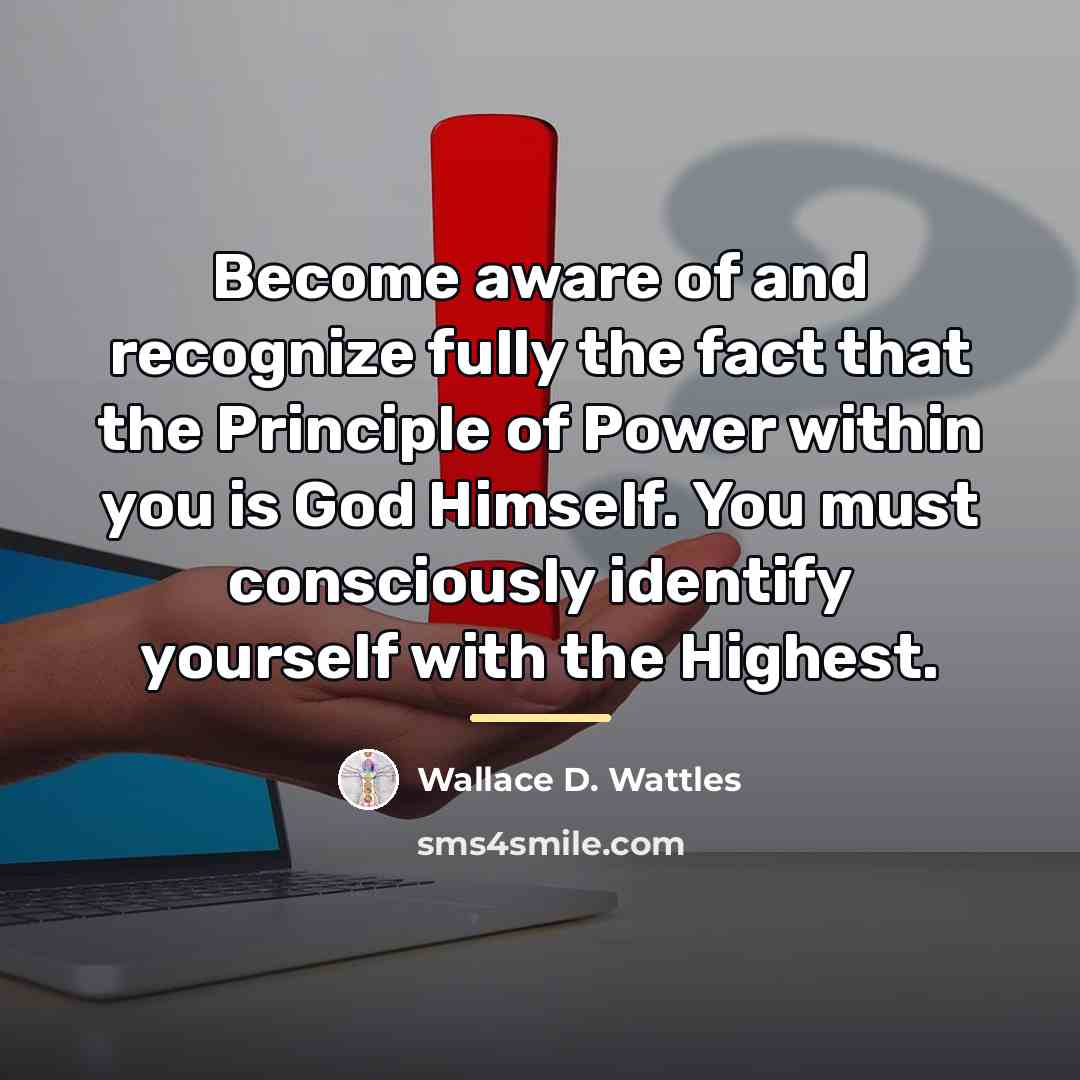 “Become aware of and recognize fully the fact that the…” quote by Wallace D. Wattles