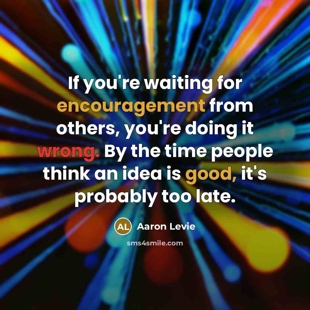 “If you're waiting for encouragement from others, you're doing it…” quote by Aaron Levie