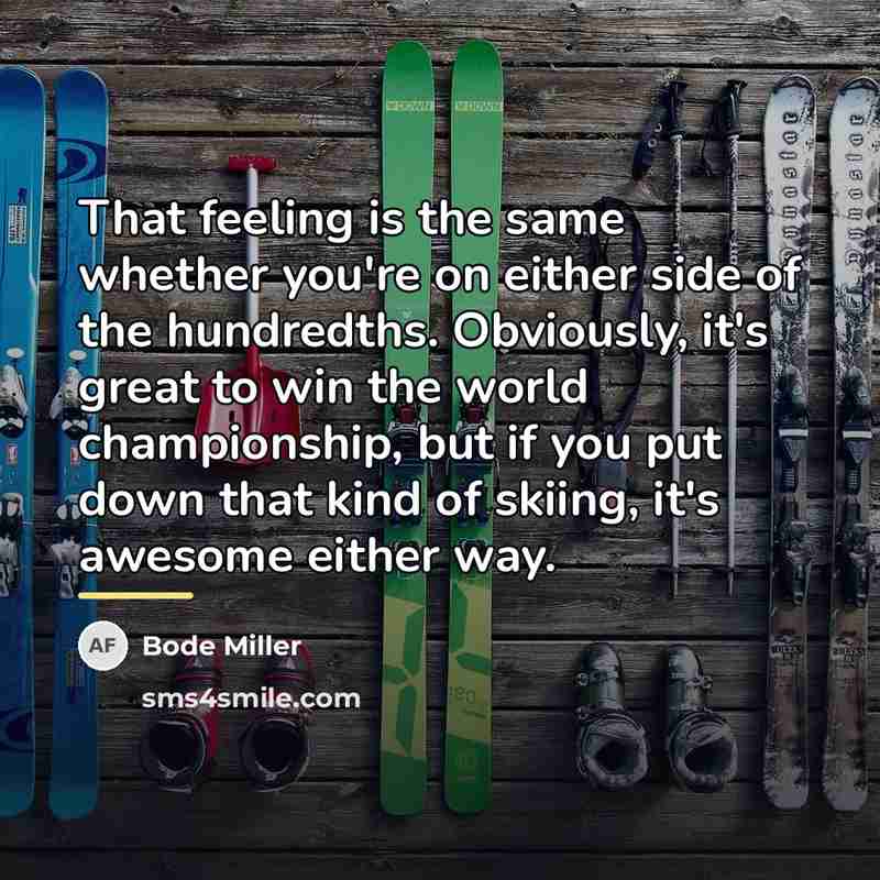 “That feeling is the same whether you're on either side…” quote by Bode Miller