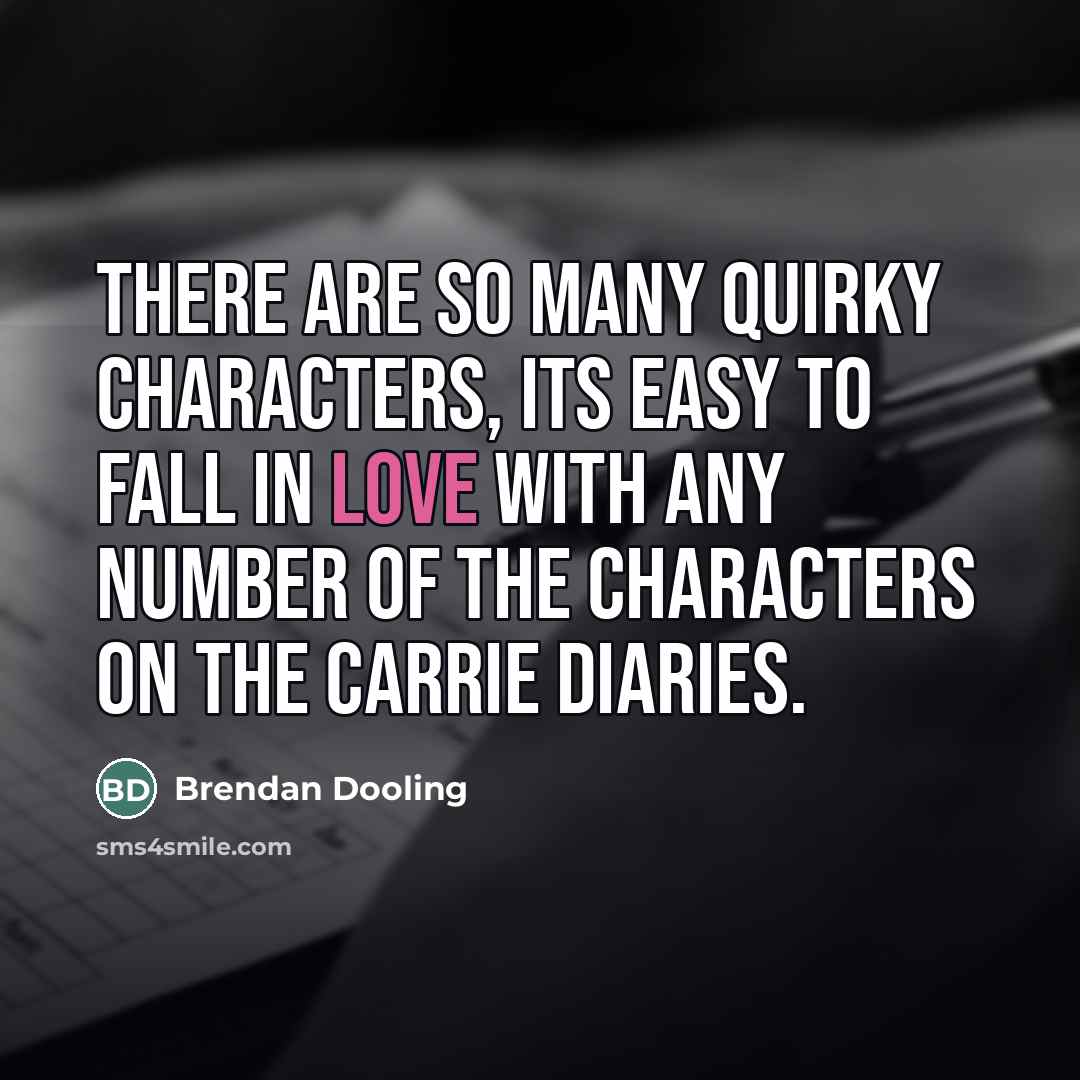 “There are so many quirky characters, its easy to fall…” quote by Brendan Dooling
