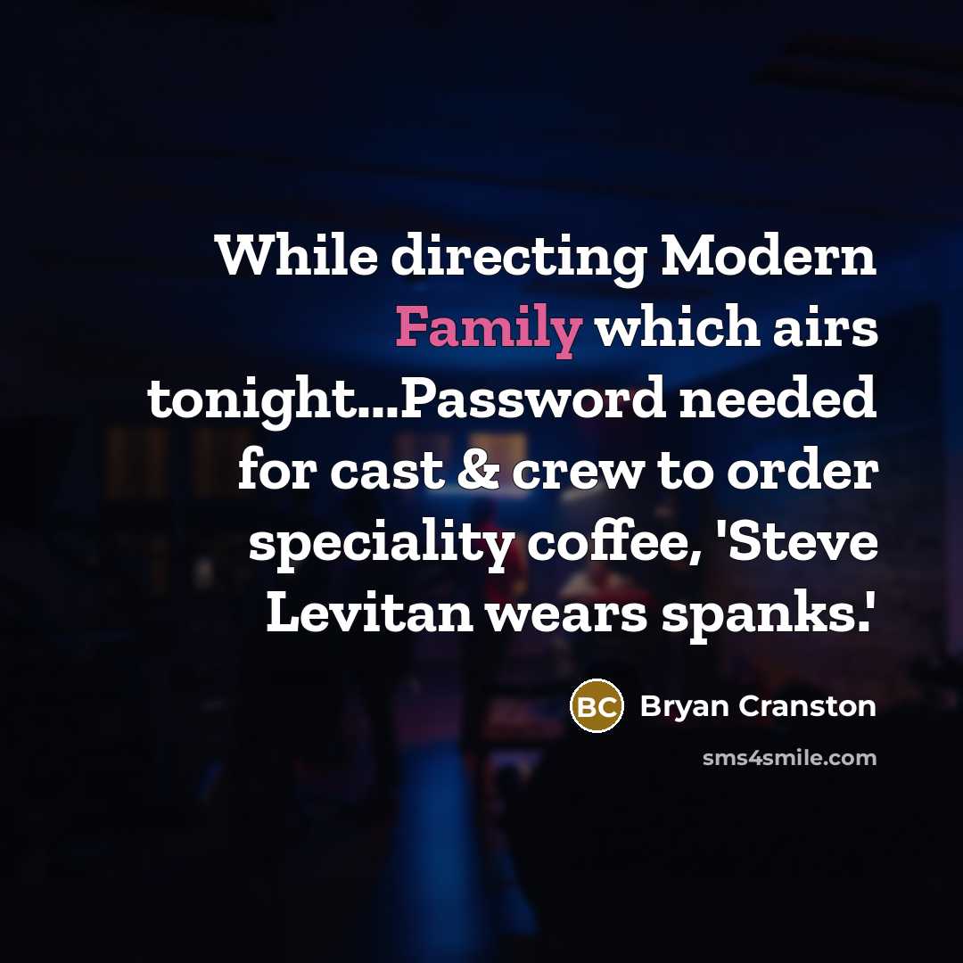 “While directing Modern Family which airs tonight...Password needed for cast…” quote by Bryan Cranston