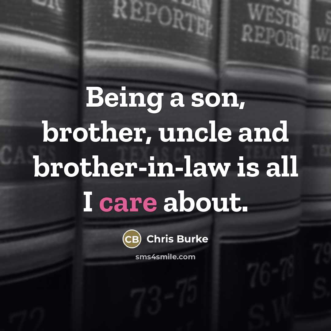 “Being a son, brother, uncle and brother-in-law is all I…” quote by Chris Burke