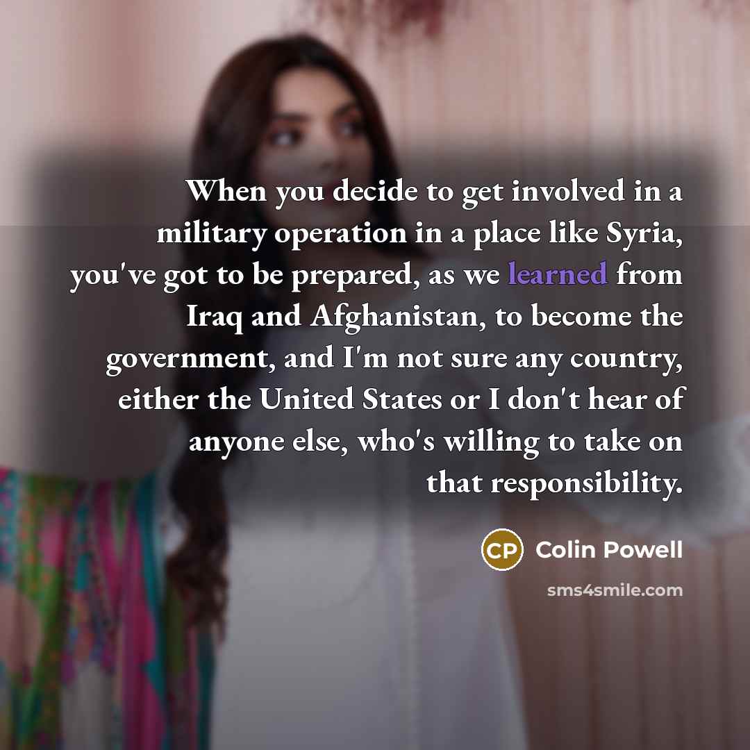 “When you decide to get involved in a military operation…” quote by Colin Powell