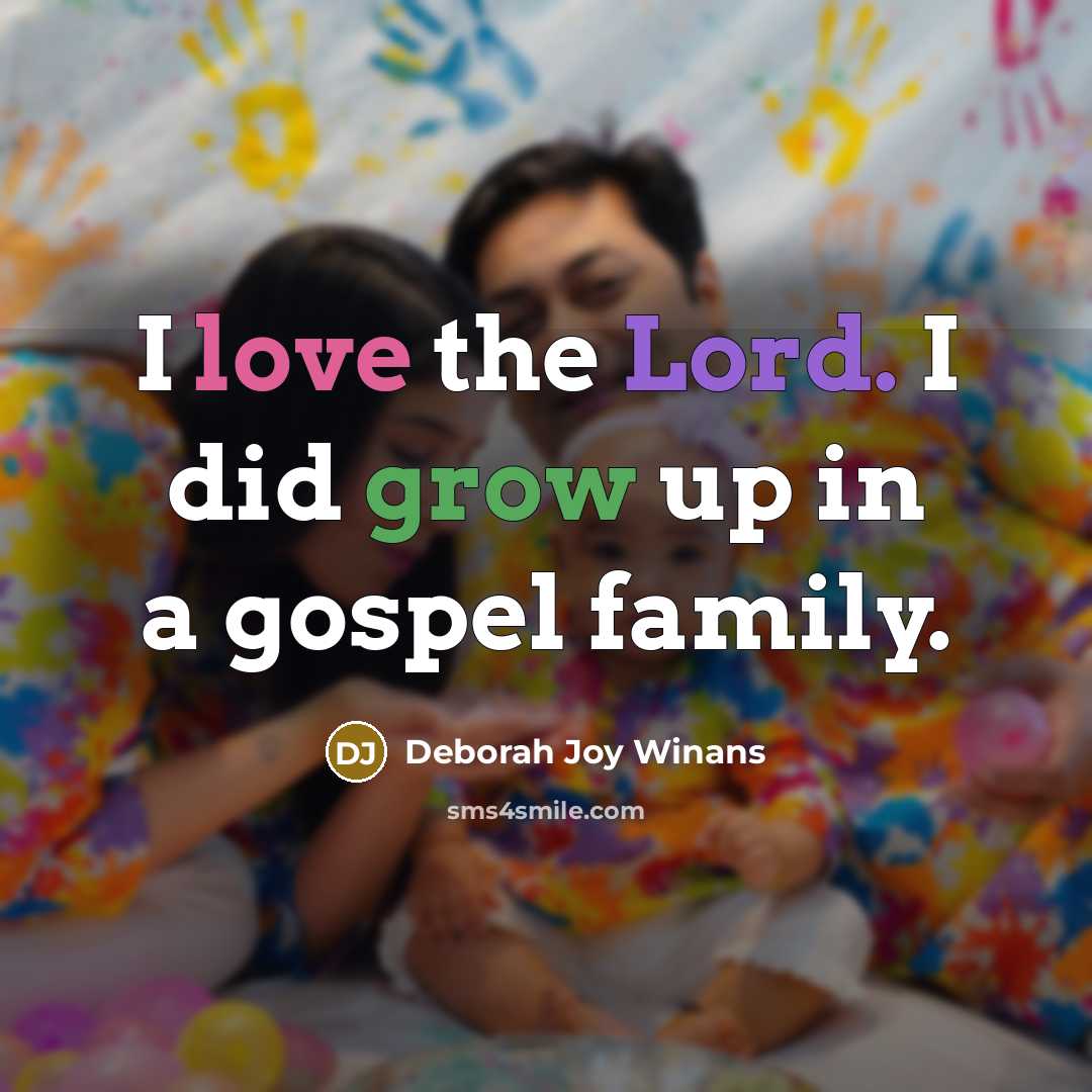 “I love the Lord. I did grow up in a…” quote by Deborah Joy Winans