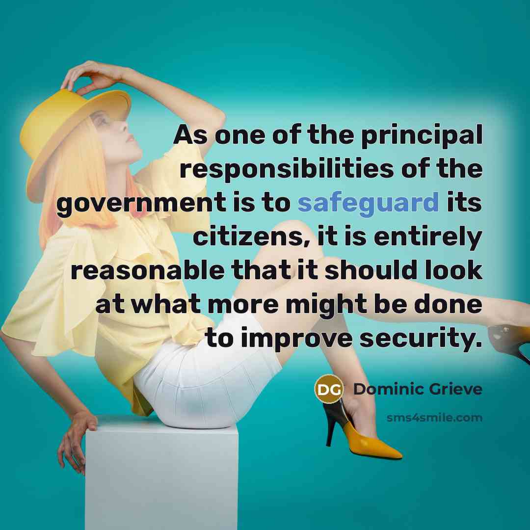 “As one of the principal responsibilities of the government is…” quote by Dominic Grieve