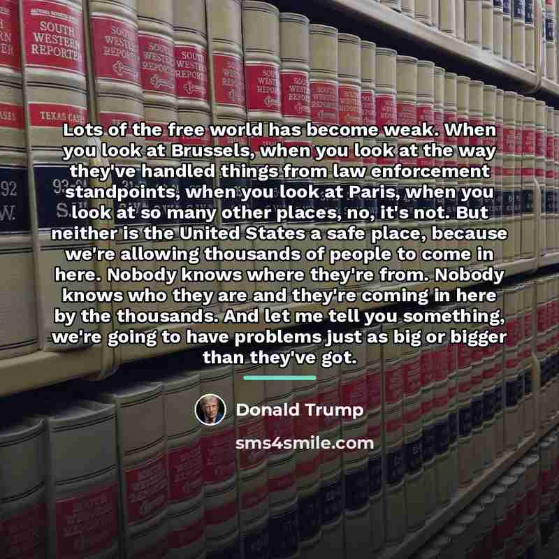 “Lots of the free world has become weak. When you…” quote by Donald Trump