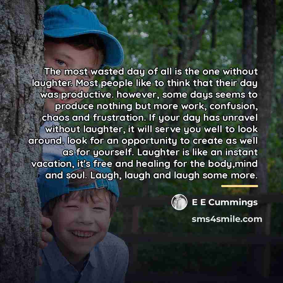 “The most wasted day of all is the one without…” quote by E E Cummings