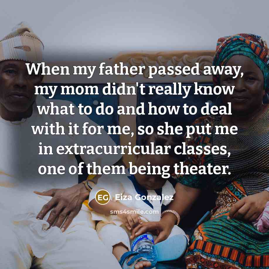 “When my father passed away, my mom didn't really know…” quote by Eiza Gonzalez
