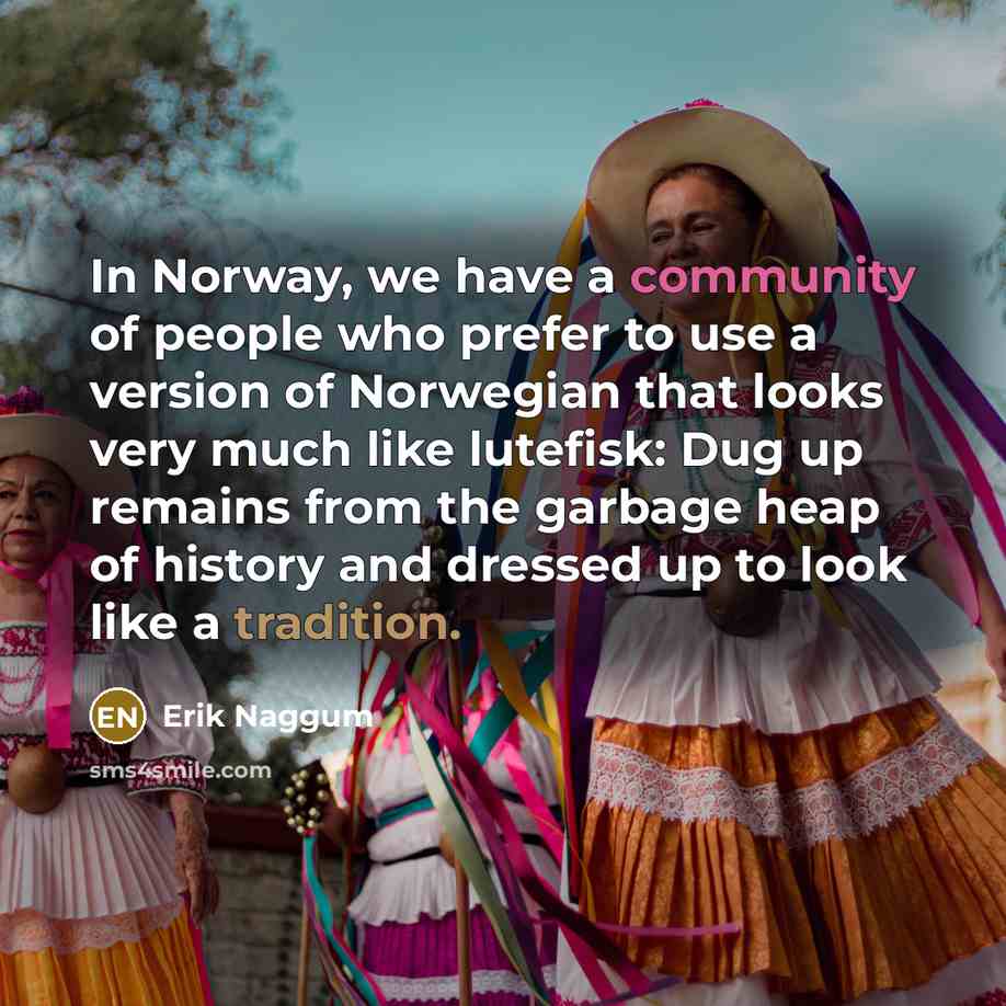 “In Norway, we have a community of people who prefer…” quote by Erik Naggum