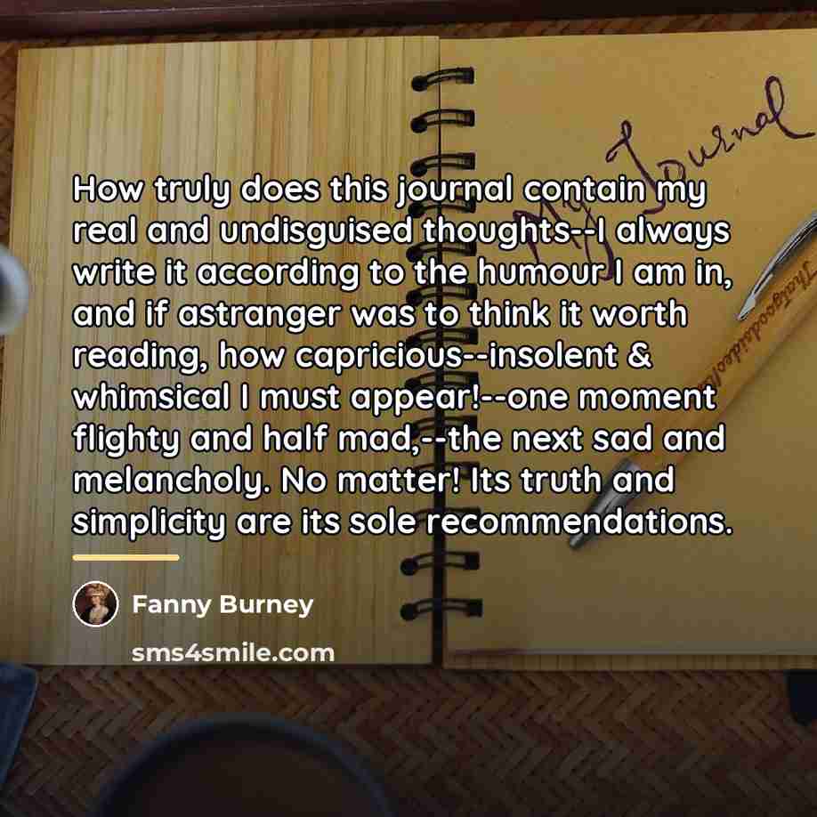“How truly does this journal contain my real and undisguised…” quote by Fanny Burney