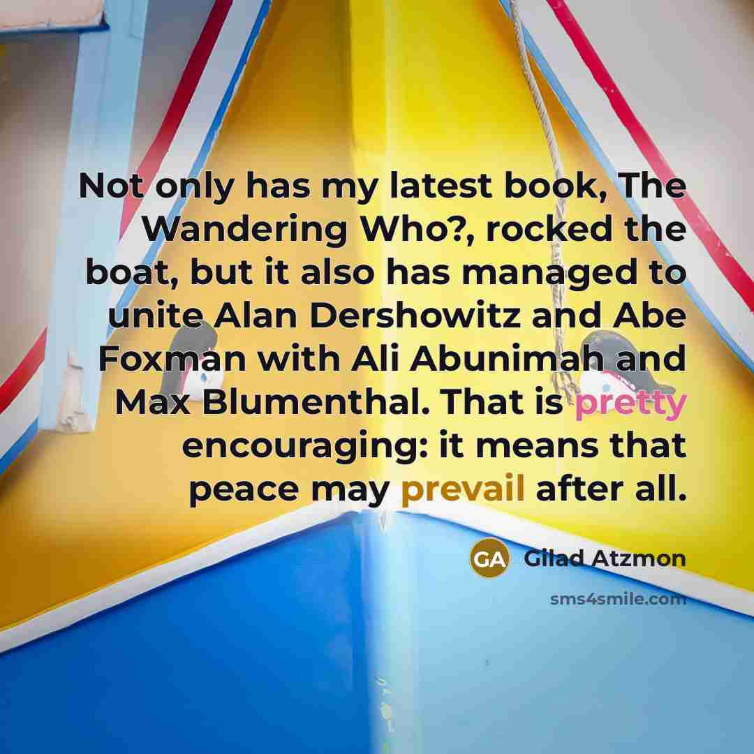 “Not only has my latest book, The Wandering Who?, rocked…” quote by Gilad Atzmon