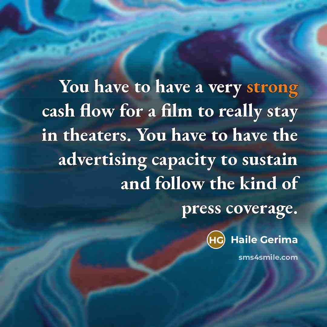 “You have to have a very strong cash flow for…” quote by Haile Gerima