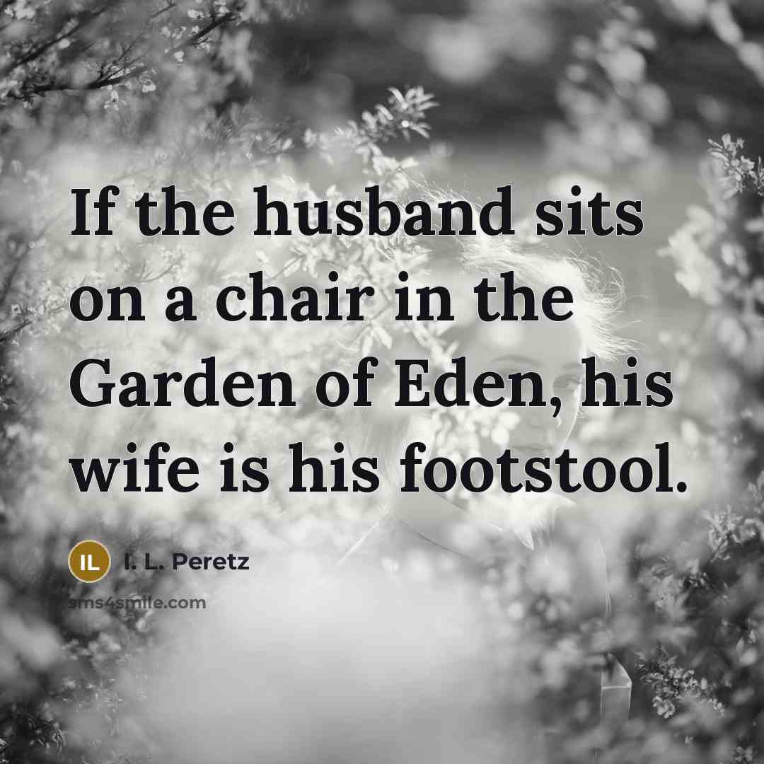 “If the husband sits on a chair in the Garden…” quote by I. L. Peretz
