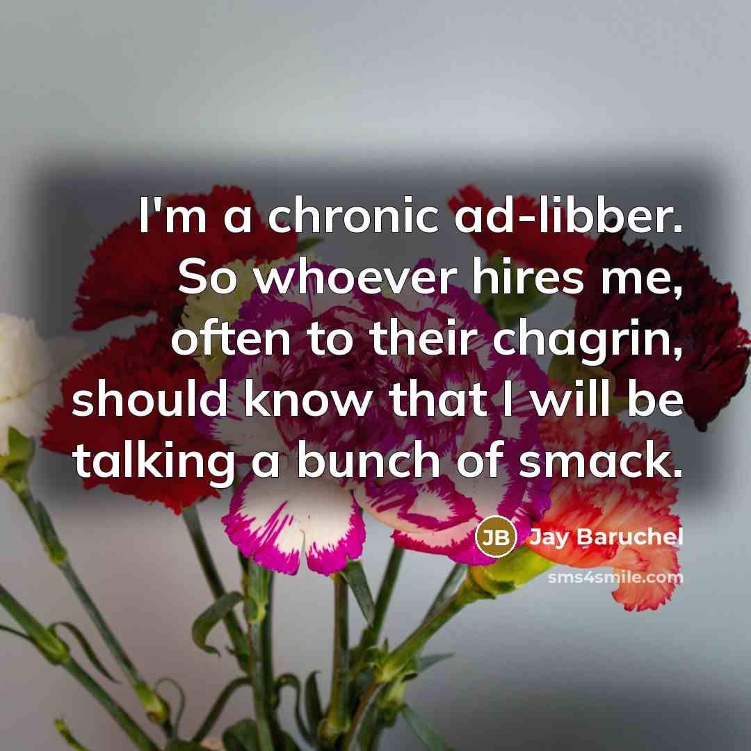 “I'm a chronic ad-libber. So whoever hires me, often to…” quote by Jay Baruchel