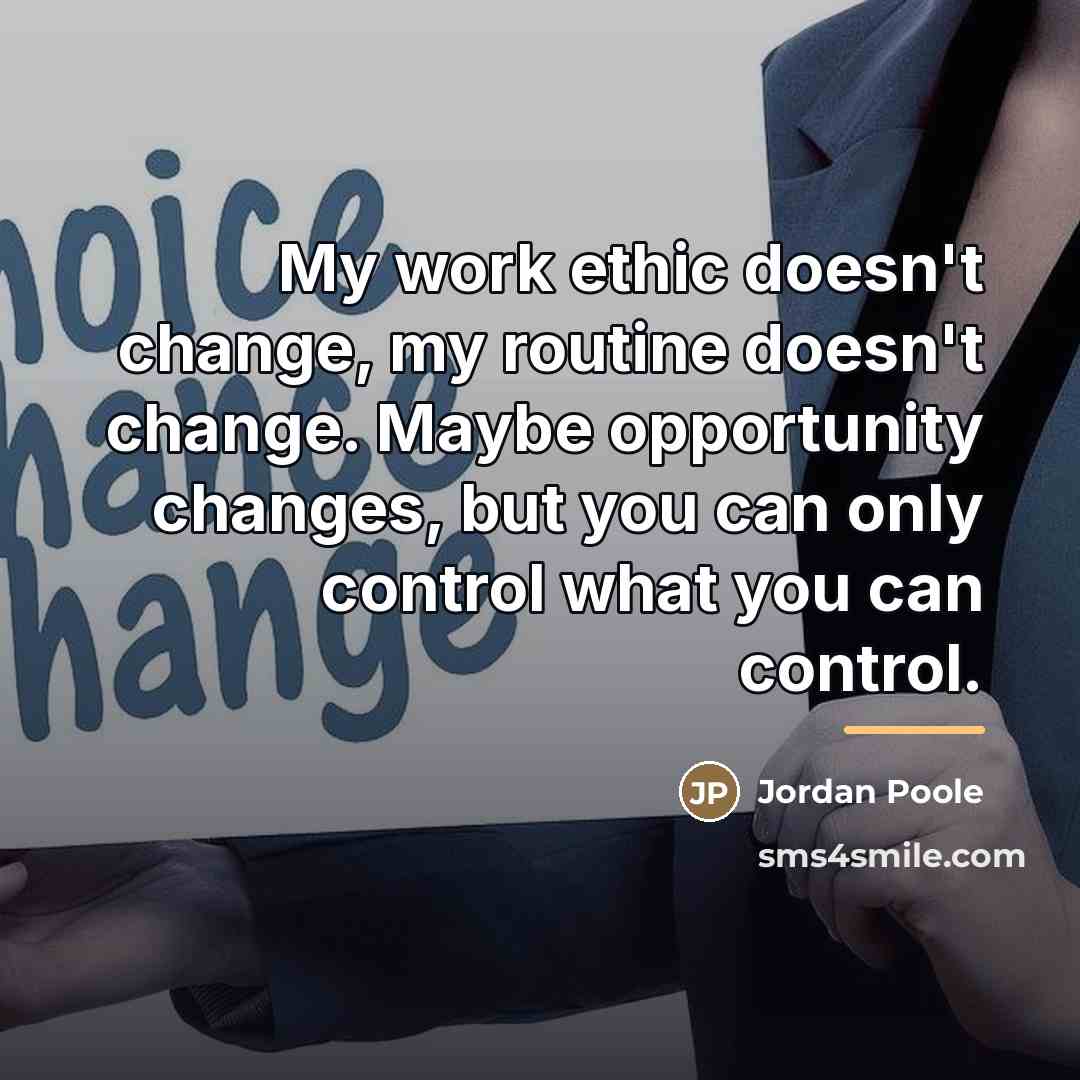 “My work ethic doesn't change, my routine doesn't change. Maybe…” quote by Jordan Poole