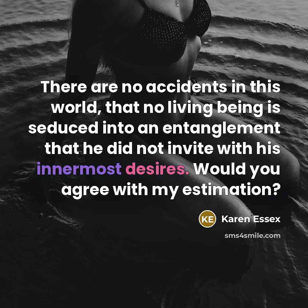“There are no accidents in this world, that no living…” quote by Karen Essex